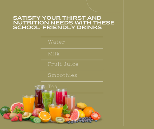 Satisfy Your Thirst and Nutrition Needs with These School-Friendly Drinks