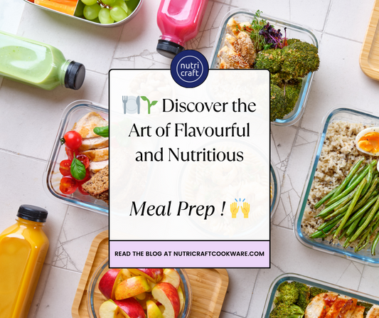 Discover the Art of Flavourful and Nutritious Meal Prep