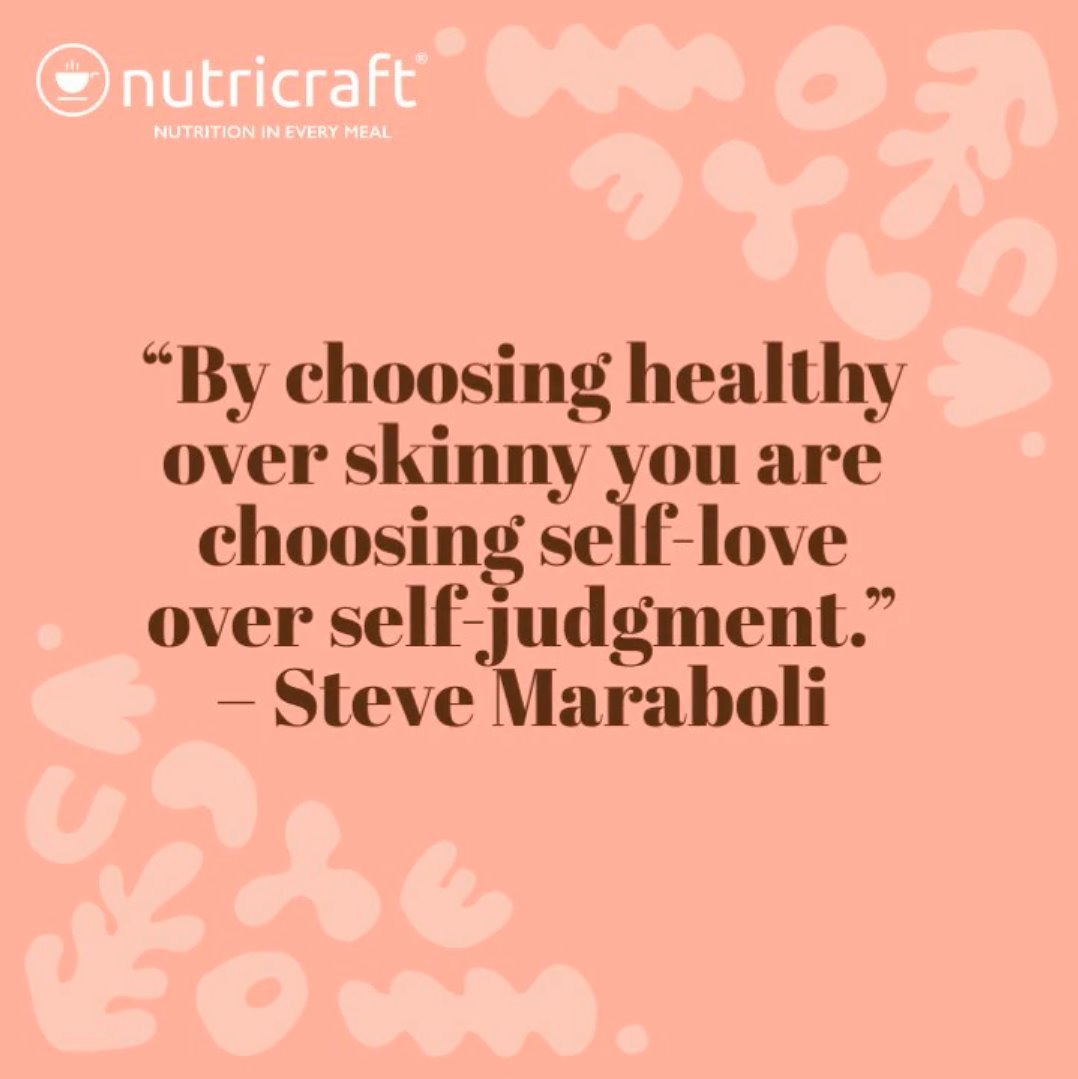 By choosing healthy over skinny you are choosing self-love over self-judgement  Steve Maraboli