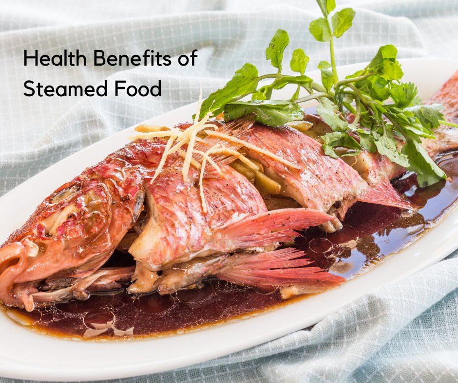 Health Benefits of Food Steaming