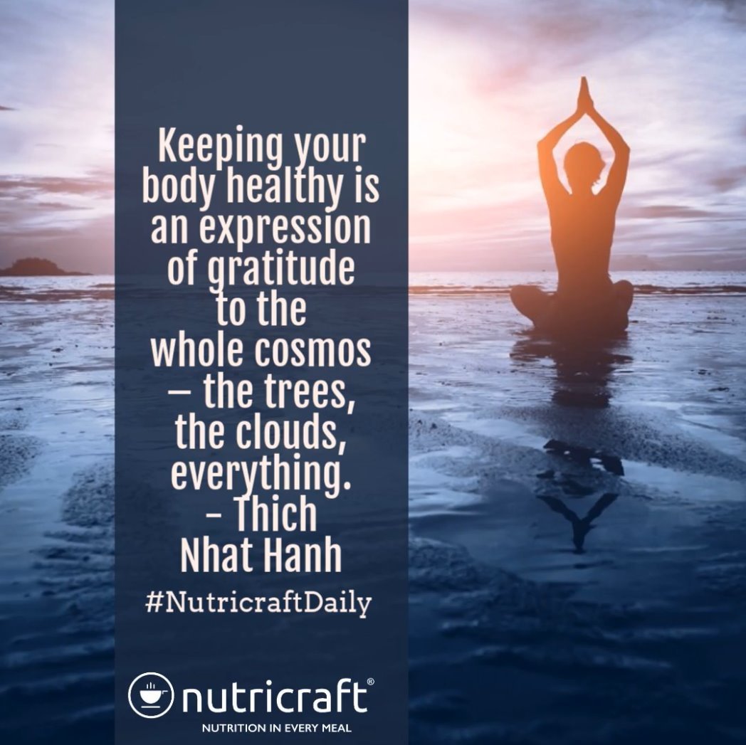 Keeping your body healthy is an expression of gratitude to the whole cosmos – the trees, the clouds, everything. - Thich Nhat Hanh