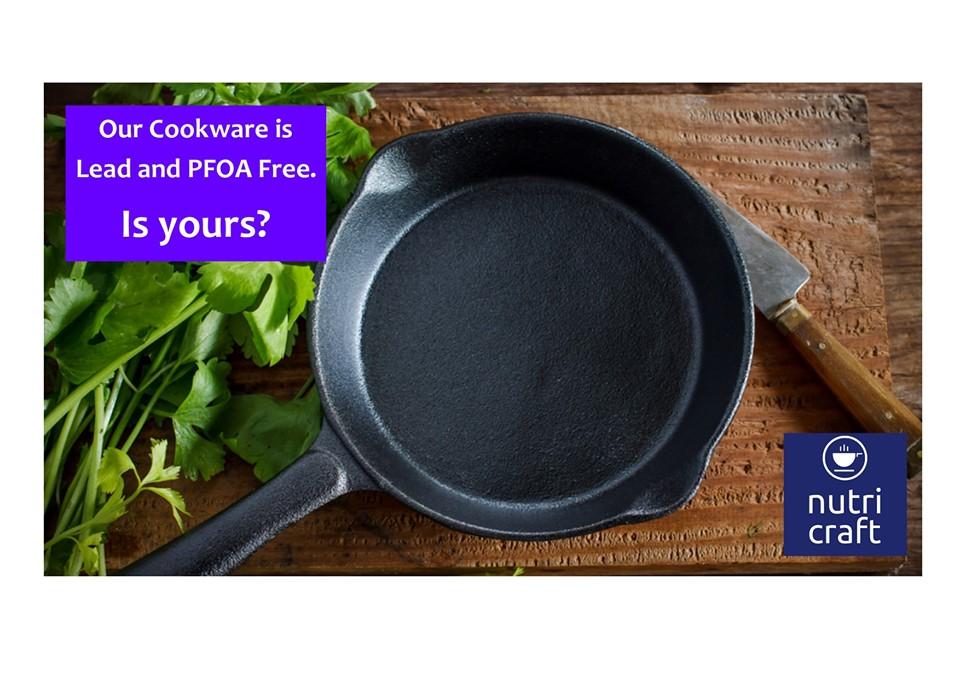 Our cookware is lead and PFOA free. Is yours?