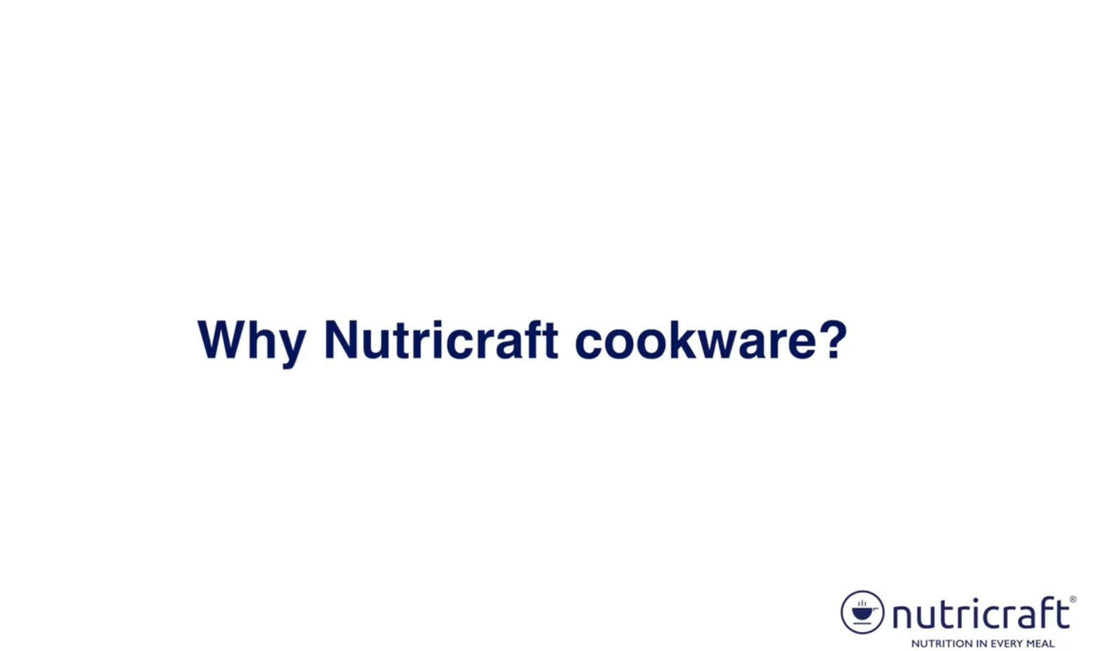 Why Nutricraft Cookware?